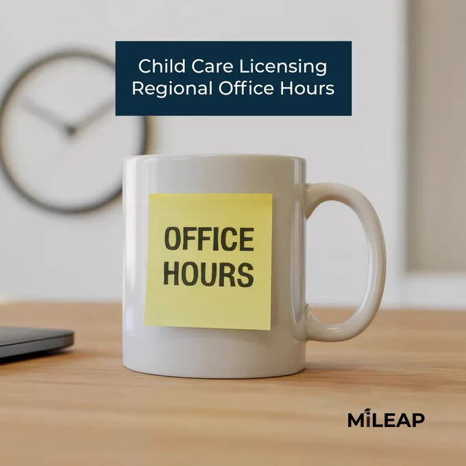 Promotional image featuring a mug with a sticky note labeled 'OFFICE HOURS' next to a smartphone, with text announcing 'Child Care Licensing Regional Office Hours". The MiLEAP logo is in the bottom corner.